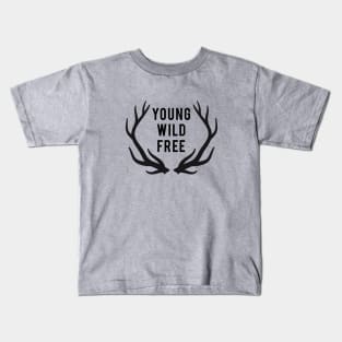 young, wild, free, text design with deer antlers Kids T-Shirt